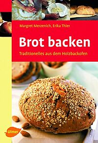 Cover des Buches „Brot backen – Traditionelles aus dem Holzbackofen“ von Margret Merzenich und Erika Thier
