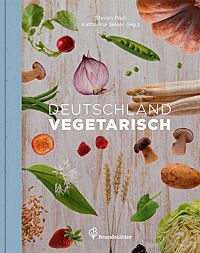 Bild vom Cover des Buches „Deutschland vegetarisch“ von Stevan Paul und Katharina Seiser (Hrsg.)
