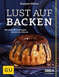 Cover des Buches „Lust auf Backen“ von Hannes Weber